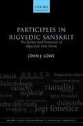 Lowe |  Participles in Rigvedic Sanskrit: The Syntax and Semantics of Adjectival Verb Forms | Buch |  Sack Fachmedien