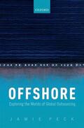 Peck |  Offshore: Exploring the Worlds of Global Outsourcing | Buch |  Sack Fachmedien