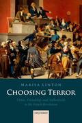 Linton |  Choosing Terror: Virtue, Friendship, and Authenticity in the French Revolution | Buch |  Sack Fachmedien
