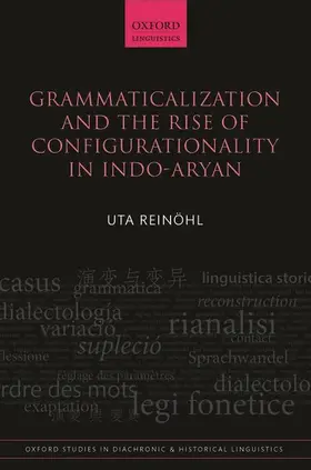 Reinöhl |  Grammaticalization and the Rise of Configurationality in Indo-Aryan | Buch |  Sack Fachmedien