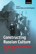 Kelly / Shepherd |  Constructing Russian Culture in the Age of Revolution: 1881-1940 | Buch |  Sack Fachmedien