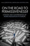 Knill / Adam / Hurka |  On the Road to Permissiveness?: Change and Covergence of Moral Regulation in Europe | Buch |  Sack Fachmedien