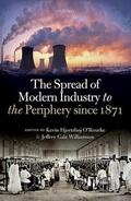 O'Rourke / Williamson |  The Spread of Modern Industry to the Periphery Since 1871 | Buch |  Sack Fachmedien