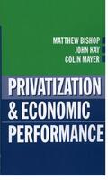 Bishop / Kay / Mayer |  Privatization and Economic Performance | Buch |  Sack Fachmedien