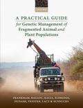 Frankham / Ballou / Ralls |  A Practical Guide for Genetic Management of Fragmented Animal and Plant Populations | Buch |  Sack Fachmedien