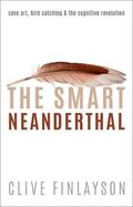 Finlayson |  The Smart Neanderthal: Cave Art, Bird Catching, and the Cognitive Revolution | Buch |  Sack Fachmedien