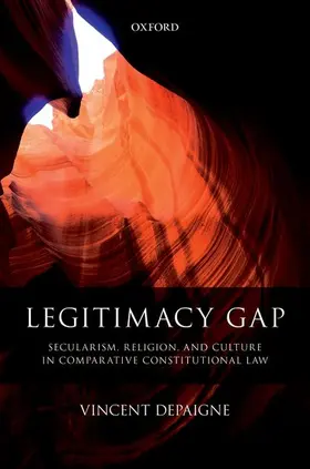 Depaigne |  Legitimacy Gap: Secularism, Religion, and Culture in Comparative Constitutional Law | Buch |  Sack Fachmedien