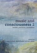Herbert / Clarke |  Music and Consciousness 2: Worlds, Practices, Modalities | Buch |  Sack Fachmedien