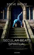 Bruce |  Secular Beats Spiritual: The Westernization of the Easternization of the West | Buch |  Sack Fachmedien