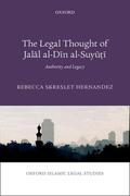 Hernandez |  The Legal Thought of Jal&#257;l Al-D&#299;n Al-Suy&#363;&#7789;&#299;: Authority and Legacy | Buch |  Sack Fachmedien