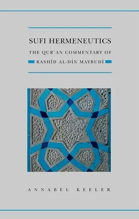Keeler |  Sufi Hermeneutics: The Qur'an Commentary of Rashid Al-Din Maybudi | Buch |  Sack Fachmedien