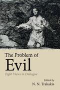 Trakakis |  The Problem of Evil: Eight Views in Dialogue | Buch |  Sack Fachmedien