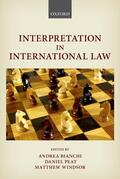 Bianchi / Peat / Windsor |  Interpretation in International Law | Buch |  Sack Fachmedien
