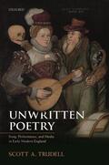 Trudell |  Unwritten Poetry: Song, Performance, and Media in Early Modern England | Buch |  Sack Fachmedien