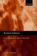 Ameriks |  Kantian Subjects: Critical Philosophy and Late Modernity | Buch |  Sack Fachmedien
