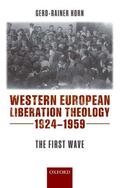 Horn |  Western European Liberation Theology: The First Wave (1924-1959) | Buch |  Sack Fachmedien