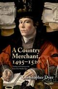 Dyer |  A Country Merchant, 1495-1520: Trading and Farming at the End of the Middle Ages | Buch |  Sack Fachmedien