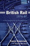 Gourvish |  British Rail 1974-97: From Integration to Privatisation | Buch |  Sack Fachmedien