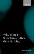 Rundle |  Why There Is Something Rather Than Nothing | Buch |  Sack Fachmedien