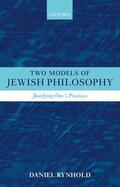 Rynhold |  Two Models of Jewish Philosophy: Justifying One's Practices | Buch |  Sack Fachmedien