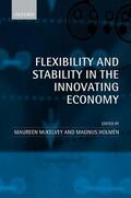 McKelvey / Holmén / Holmen |  Flexibility and Stability in the Innovating Economy | Buch |  Sack Fachmedien