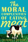 Bramble / Fischer |  The Moral Complexities of Eating Meat | Buch |  Sack Fachmedien