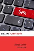 Altman / Watson |  Debating Pornography | Buch |  Sack Fachmedien