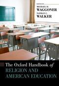 Waggoner / Walker |  The Oxford Handbook of Religion and American Education | Buch |  Sack Fachmedien