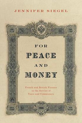 Siegel | For Peace and Money: French and British Finance in the Service of Tsars and Commissars | Buch | sack.de