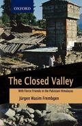 Frembgen |  The Closed Valley: With Fierce Friends in the Pakistani Himalayas | Buch |  Sack Fachmedien