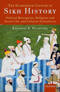 Malhotra |  The Eighteenth Century in Sikh History: Political Resurgence, Religious and Social Life, and Cultural Articulation | Buch |  Sack Fachmedien