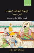 Grewal |  Guru Gobind Singh (1666-1708): Master of the White Hawk | Buch |  Sack Fachmedien
