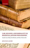 Jacobs |  Law, Reason, and Morality in Medieval Jewish Philosophy | Buch |  Sack Fachmedien