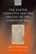 Mosshammer |  The Easter Computus and the Origins of the Christian Era | Buch |  Sack Fachmedien