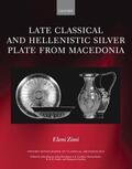 Zimi |  Late Classical and Hellenistic Silver Plate from Macedonia | Buch |  Sack Fachmedien