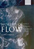 Darrigol |  Worlds of Flow A history of hydrodynamics from the Bernoullis to Prandtl (Paperback) | Buch |  Sack Fachmedien