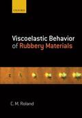 Roland |  Viscoelastic Behavior of Rubbery Materials | Buch |  Sack Fachmedien