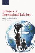 Betts / Loescher |  Refugees in International Relations | Buch |  Sack Fachmedien