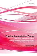Deere |  The Implementation Game: The TRIPS Agreement and the Global Politics of Intellectual Property Reform in Developing Countries | Buch |  Sack Fachmedien