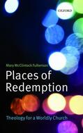 Fulkerson |  Places of Redemption: Theology for a Worldly Church | Buch |  Sack Fachmedien