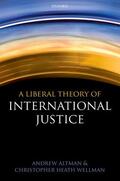 Altman / Wellman |  A Liberal Theory of International Justice | Buch |  Sack Fachmedien