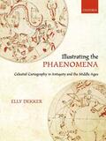 Dekker |  Illustrating the Phaenomena: Celestial Cartography in Antiquity and the Middle Ages | Buch |  Sack Fachmedien