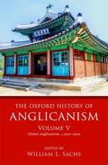 Sachs |  The Oxford History of Anglicanism, Volume V: Global Anglicanism, C. 1910-2000 | Buch |  Sack Fachmedien