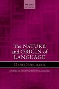 Bouchard |  The Nature and Origin of Language | Buch |  Sack Fachmedien