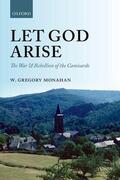 Monahan |  Let God Arise: The War and Rebellion of the Camisards | Buch |  Sack Fachmedien