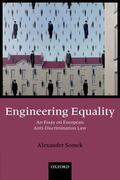 Somek |  Engineering Equality: An Essay on European Anti-Discrimination Law | Buch |  Sack Fachmedien