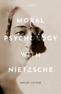 Leiter |  Moral Psychology with Nietzsche | Buch |  Sack Fachmedien