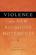 Lewis |  Violence and New Religious Movements | Buch |  Sack Fachmedien
