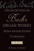 Stinson |  The Reception of Bach's Organ Works from Mendelssohn to Brahms | Buch |  Sack Fachmedien