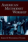 Westerfield Tucker |  American Methodist Worship | Buch |  Sack Fachmedien